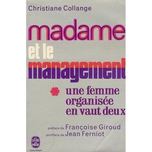 Madame Et Management : Une Femme Organise En Vaut Deux : Prface De Franoise Giroud : Postface De Jean Ferniot : Collection : Le Livre De Poche / Tchou N 2823   de Collange  Format Beau livre 