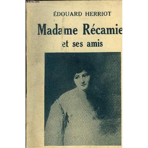 Madame Recamier Et Ses Amis   de edouard herriot