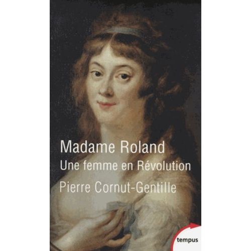 Madame Roland Une Femme En Révolution Rakuten Madame Roland Une Femme En Révolution Rakuten