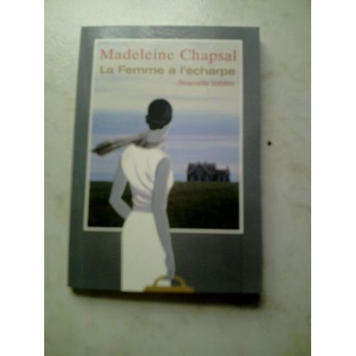 La Femme A L'echarpe   de madeleine chapsal  Format Broch 