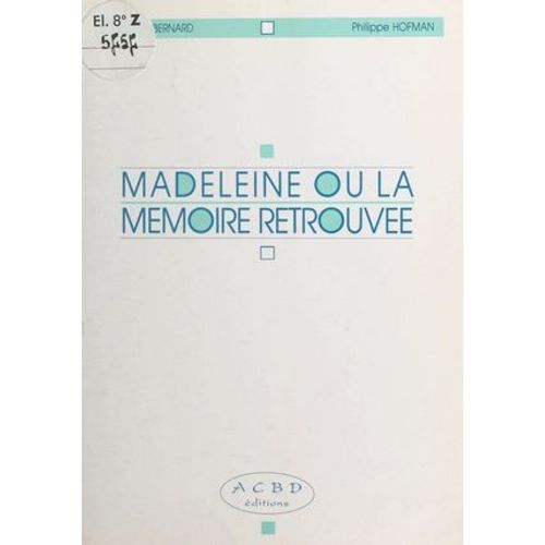 Madeleine Ou La Mmoire Retrouve  