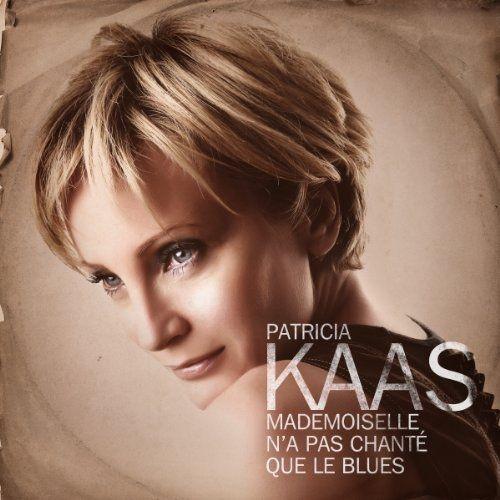 Mademoiselle N'a Pas Chante Que Le Blues - Patricia Kaas