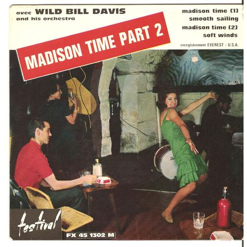 Madison Time Part I /  Smooth Sailing / The Madison Time Part Ii / Soft Winds / - Wild Bill Davis