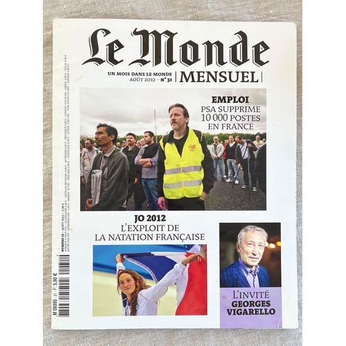 Magazine Le Monde . Mensuel, Aot 2012. No 31 . Un Mois Dans Le Monde . Emploi ,J.O. 2012, Georges Vigarello .