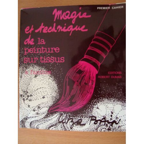 Magie Et Technique De La Peinture Sur Tissus A L'aniline   de MAGIE 