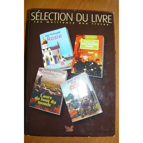 Slection Du Livre N 267 : Laure Du Bout Du Monde ; Deux Minutes Chrono ; Une Passion Indienne ; Rosie. (Slection Du Reader's Digest)   de pierre magnan