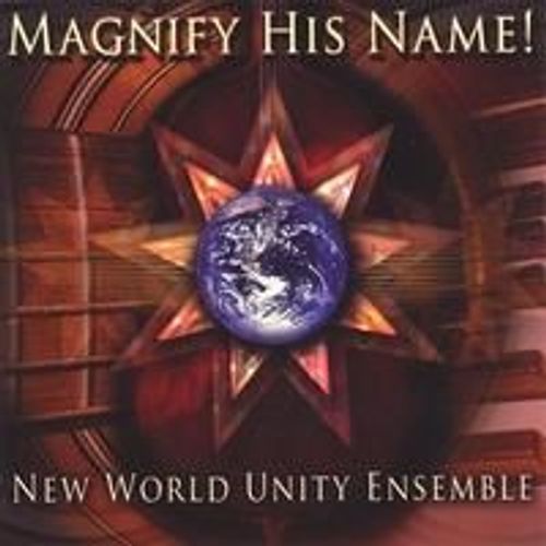 Magnify His Name - New World Unity Ensemble