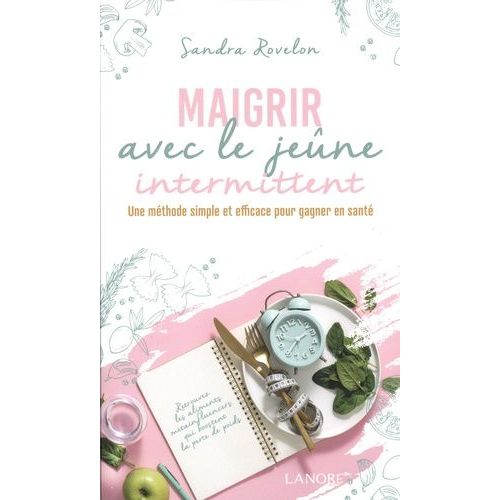 Maigrir Avec Le Jene Intermittent - Une Mthode Simple Et Efficace Pour Gagner En Sant   de Rovelon Sandra  Format Beau livre 