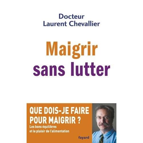 Maigrir Sans Lutter   de Chevallier Laurent  Format Broch 