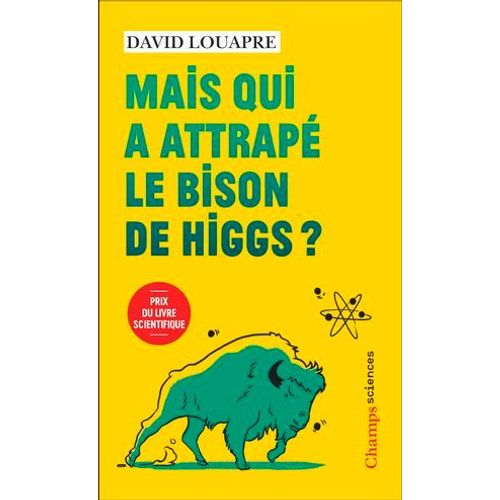 Mais Qui A Attrap Le Bison De Higgs ?  