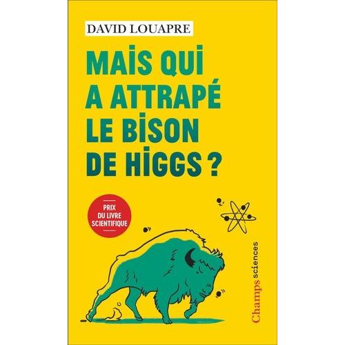 Mais Qui A Attrap Le Bison De Higgs ? - Et Autres Questions Que Vous N'avez Jamais Os Poser  Haute Voix    Format Poche 