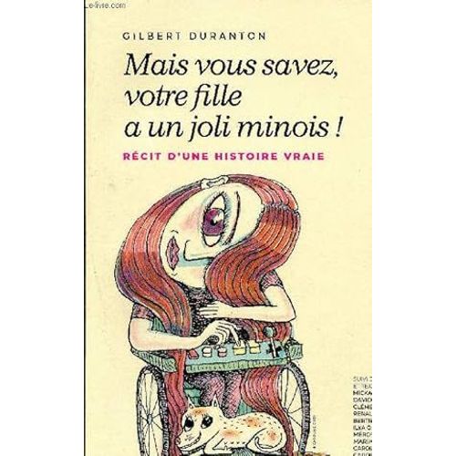 Mais Vous Savez Votre Fille A Un Joli Minois - Rcit D'une Histoire Vraie - Duranton Gilbert   