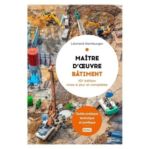 Matre D'oeuvre Btiment - Guide Pratique, Technique Et Juridique    Format Grand Format 