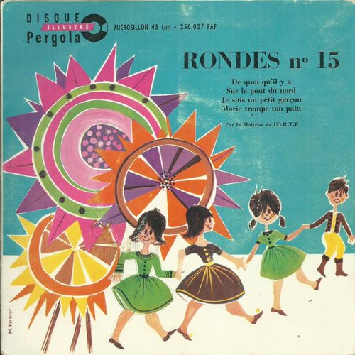 Maitrise De L'o.R.T.F. Direction Jacques Jouineau : Rondes N 15 De Quoi Qu'il Y A 1'40 - Sur Le Pont Du Nord 1'45 / Je Suis Un Petit Garon 1'25 - Marie Trempe Ton Pain 1'04 - 