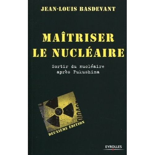 Matriser Le Nuclaire - Sortir Du Nuclaire Aprs Fukushima    Format Broch 