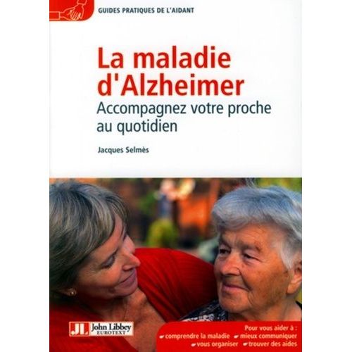 Maladie D'alzheimer - Accompagner Votre Proche Au Quotidien    Format Broch 