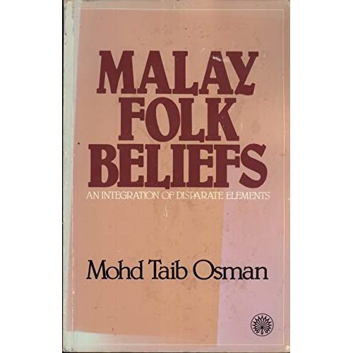 Malay Folk Beliefs - An Integration Of Disparate Elements   de mohd taib osman 