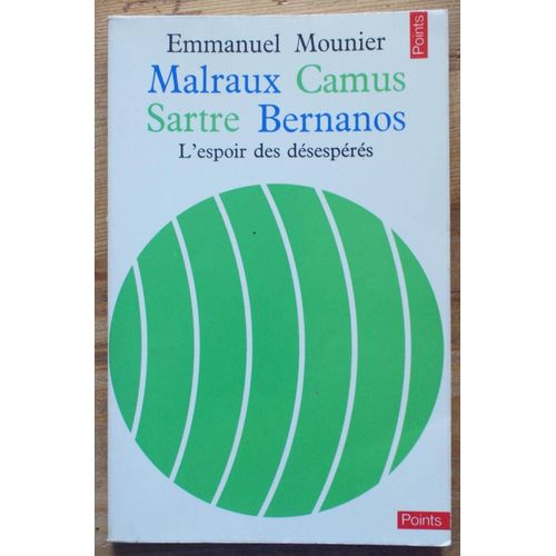 Malraux, Camus, Sartre, Bernanos - L'espoir Des Dsesprs   de Emmanuel Mounier  Format Broch 