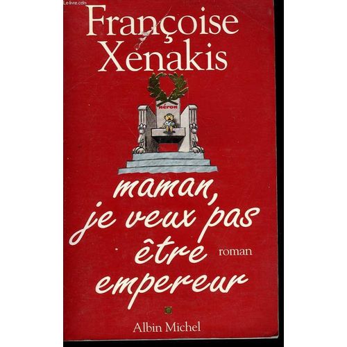 Maman, Je Veux Pas Etre Empereur.   de franoise xenakis  Format Broch 