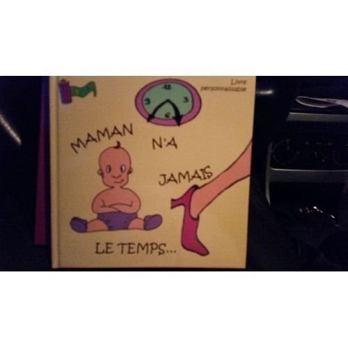 Maman N'a Jamais Le Temps   -  Livre Personnalisable   de collectif  Format Album 