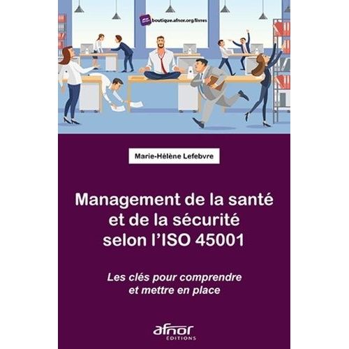 Management De La Sant Et De La Scurit Selon L'iso 45001 - Les Clefs Pour Comprendre Et Mettre En Place    Format Grand Format 