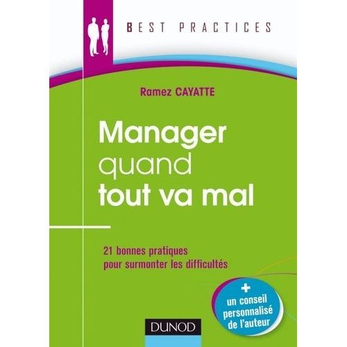 Manager Quand Tout Va Mal - 21 Bonnes Pratiques Pour Affronter La Crise    Format Broch 
