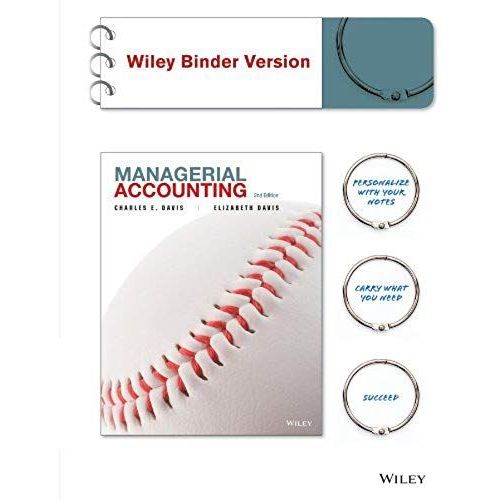 Managerial Accounting 2e Binder Ready Version + Wileyplus Registration Card (Wiley Plus Products)   de Elizabeth Davis  Format Broch 