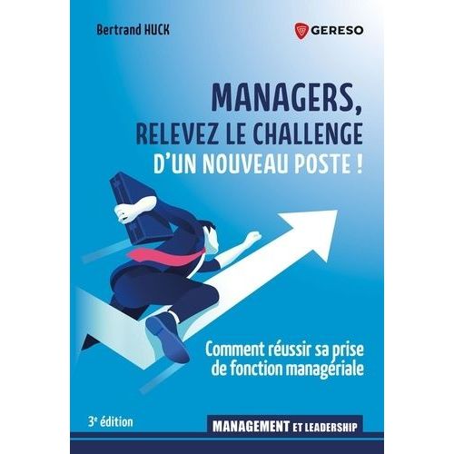 Managers, Relevez Le Challenge D'un Nouveau Poste ! - Russir Sa Prise De Fonction Managriale    Format Grand Format 
