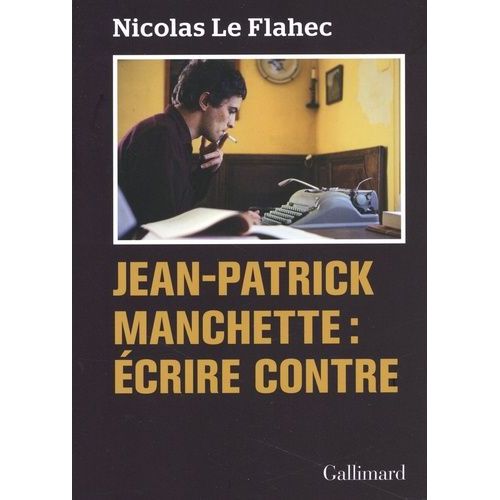 Jean-Patrick Manchette : Ecrire Contre    Format Compact 