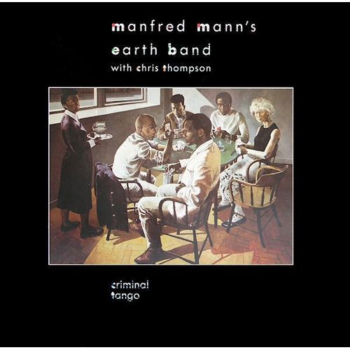 Manfred Mann's Earth Band With Chris Thompson / Criminal Tango - Manfred Mann