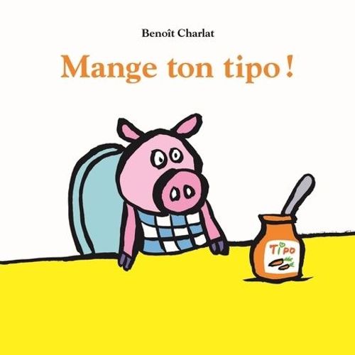 Mange Ton Tipo !   de Charlat Benot  Format Album 