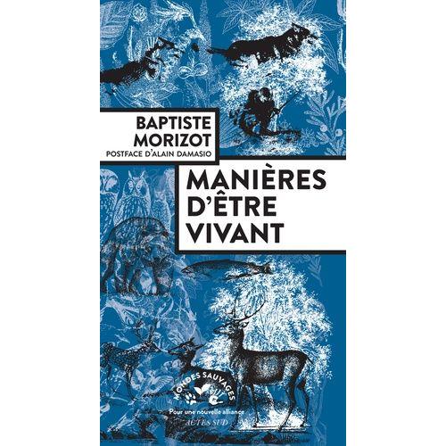 Manires D'tre Vivant - Enqutes Sur La Vie  Travers Nous   de Morizot Baptiste  Format Beau livre 