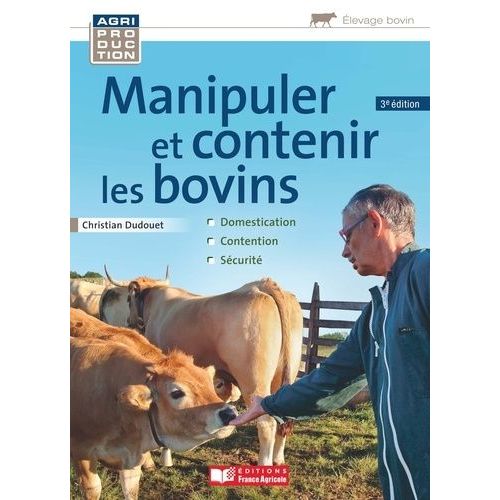 Manipuler Et Contenir Les Bovins   de Dudouet Christian  Format Broch 
