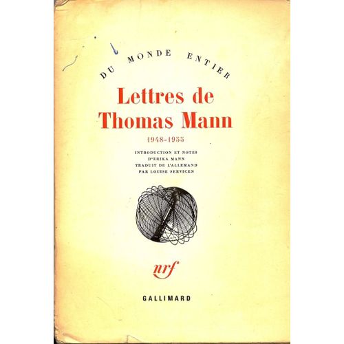 Lettres De Thomas Mann. 1948-1955. Introduction Et Notes D'erika Mann. Traduit De L'allemand Par Louise Servicen Lettres De Thomas Mann. 1948-1955. Introduction Et Notes D'erika Mann....   de thomas mann 