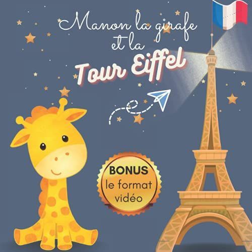 Manon La Girafe Et La Tour Eiffel - Bonus Le Format Vido: Livre De Conte Enfant 5-8 Ans, Conteuse Histoire Enfant Audio, Histoire Du Soir A Lire, Regarder, Ecouter (French Edition)   de Meurice Gomez, Mme Annie  Format Broch 