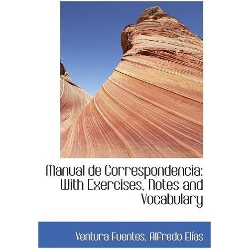 Manual De Correspondencia: With Exercises, Notes And Vocabulary   de Alfredo Elas, Ventura Fuentes  Format Broch 