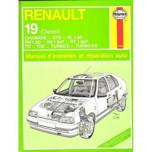 MANUEL D ENTRETIEN ET REPARATION AUTO RENAULT 19 ( DIESEL ) CHAMADE GTD RL 1.9D RN 1.9D MANUEL D ENTRETIEN ET REPARATION AUTO RENAULT 19 ( DIESEL ) CHAMADE GTD RL 1.9D RN 1.9D