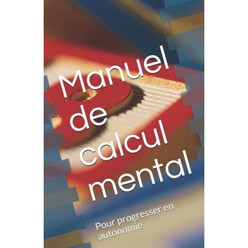Manuel De Calcul Mental: Pour Progresser En Autonomie   de Benosa, Laurent  Format Broch 