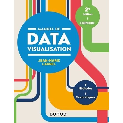 Manuel De Datavisualisation - Mthodes Et Cas Pratiques    Format Grand Format 
