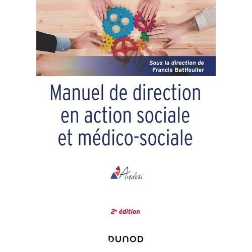 Manuel De Direction En Action Sociale Et Mdico-Sociale    Format Grand Format 