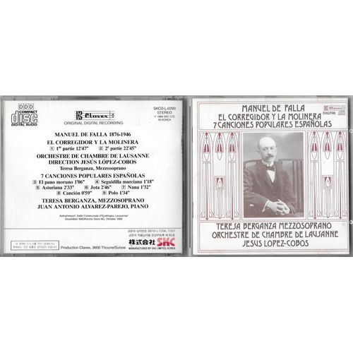Manuel De Falla (1876-1946) - Manuel De Falla El Corregidor Y La Molinera 7 Canciones Populares Espanolas Par Teresa Berganza Mezzo-Soprano Juan Antonio Alvarez Parejo Piano Orchestre De Chambre De Lausanne Dir Jesus Lopez-Cobos