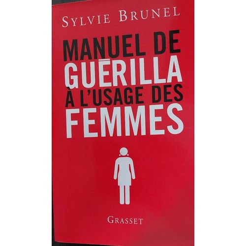 Manuel De Gurilla  L'usage Des Femmes De Sylvie Brunel - 275 Pages   