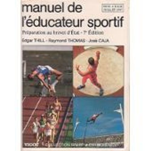 Manuel De L'ducateur Sportif - Prparation Au Brevet D'tat - 7e dition - Edgar Thill, Thomas, Jos Caja - Vigot - 1986