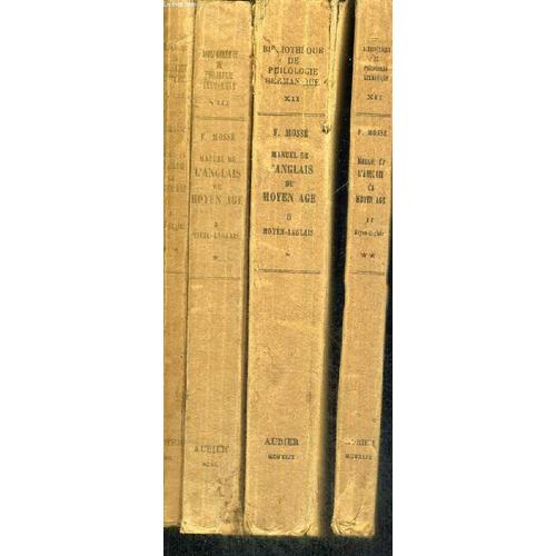 Manuel De L'anglais Du Moyen Age - Des Origines Au Xiv Eme Siecle - 4 Volumes - Tome 1 Et 2 - Bibliotheque De Philologie Germanique   de MOSSE FERNAND