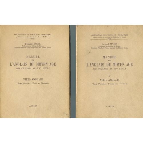 Manuel De L'anglais Du Moyen ge : Vieil-Anglais ( Tome 1 : Grammaires & Textes ) + Tome 2 ( Notes & Glossaire )   de fernand moss  Format Broch 