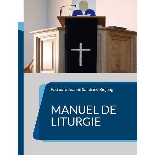 Manuel De Liturgie - Modle Selon La Tradition Presbytrienne Rforme   de Bidjang Jeanne Sandrine  Format Beau livre 