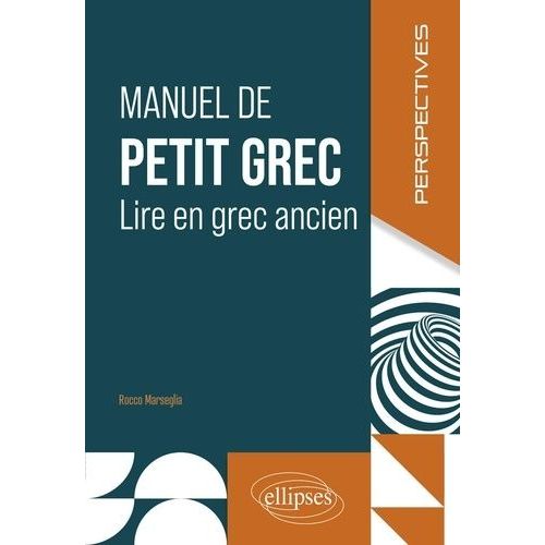 Manuel De Petit Grec - Lire En Grec Ancien    Format Grand Format 