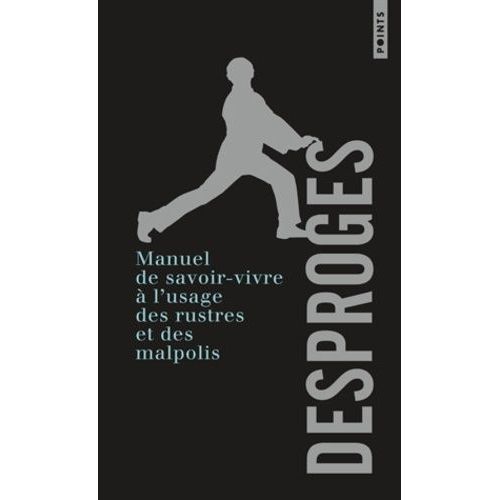 Manuel De Savoir-Vivre  L'usage Des Rustres Et Des Malpolis    Format Poche 