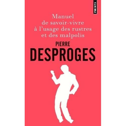 Manuel De Savoir-Vivre  L'usage Des Rustres Et Des Malpolis    Format Poche 