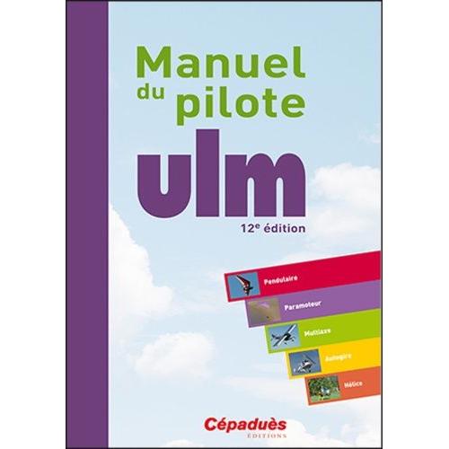 Manuel Du Pilote Ulm    Format Beau livre 